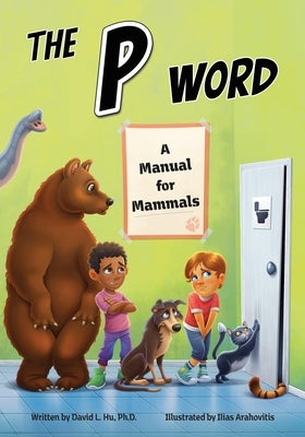 The P Word: A Manual for Mammals by Hu, David