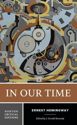 In Our Time: A Norton Critical Edition by Hemingway, Ernest
