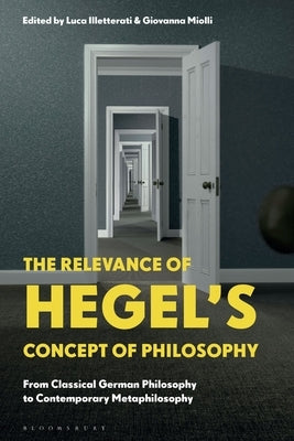 The Relevance of Hegel's Concept of Philosophy: From Classical German Philosophy to Contemporary Metaphilosophy by Illetterati, Luca