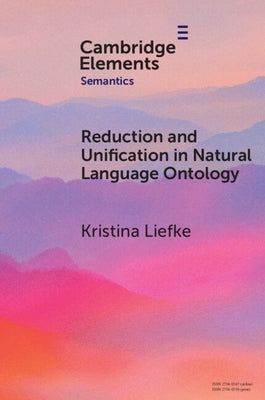 Reduction and Unification in Natural Language Ontology by Liefke, Kristina