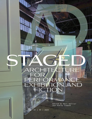 AD Architectural Design 95:1: Staged: Architecture for Performance, Exhibition, and Fiction by Spiller, Neil