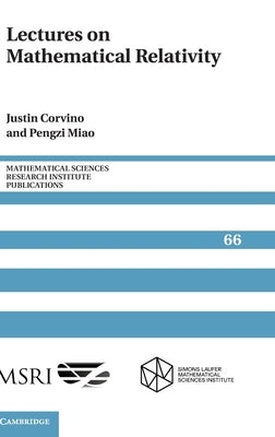Lectures on Mathematical Relativity by Corvino, Justin