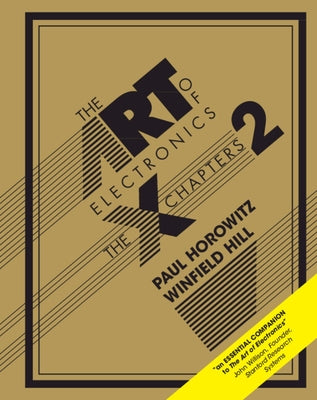 The Art of Electronics: The x-Chapters by Horowitz, Paul