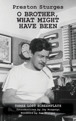 O Brother, What Might Have Been by Sturges, Preston