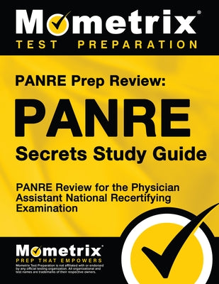 PANRE Prep Review: PANRE Secrets Study Guide: PANRE Review for the Physician Assistant National Recertifying Examination by Mometrix Physician Assistant Certifica