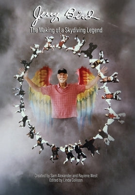 Jerry Bird: The Making of a Skydiving Legend by Collison, Linda