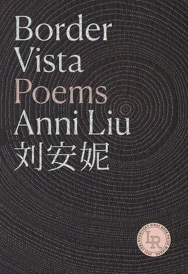 Border Vista: Poems by Liu, Anni