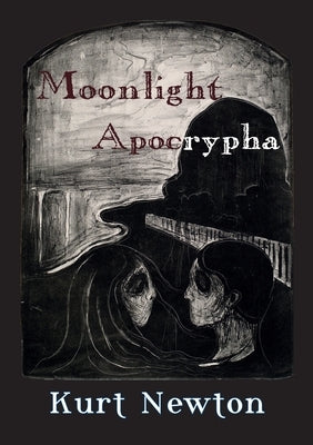 Moonlight Apocrypha by Newton, Kurt
