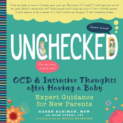 Unchecked: Ocd and Intrusive Thoughts After Having a Baby: Expert Guidance for New Parents by Kleiman, Karen