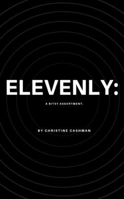 elevenly: a bitsy assortment. by Cashman, Christine
