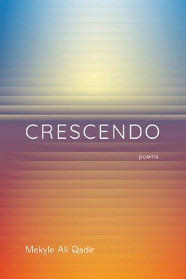 Crescendo by Qadir, Mekyle Ali