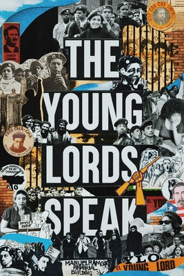 The Young Lords Speak: Building Revolution on the Streets of Chicago by Lazú, Jacqueline