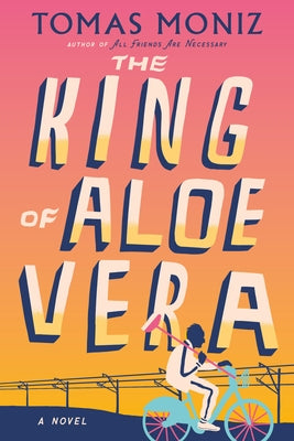 The King of Aloe Vera by Moniz, Tomas