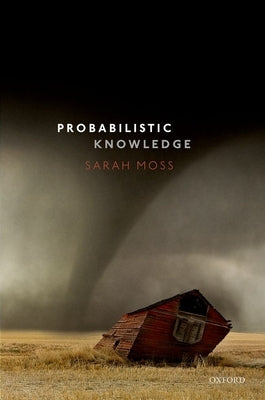 Probabilistic Knowledge by Moss, Sarah
