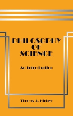 Philosophy of Science by Hickey, Thomas J.