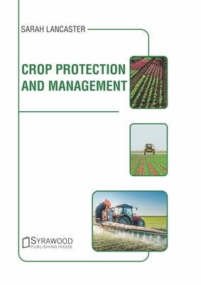 Crop Protection and Management by Lancaster, Sarah
