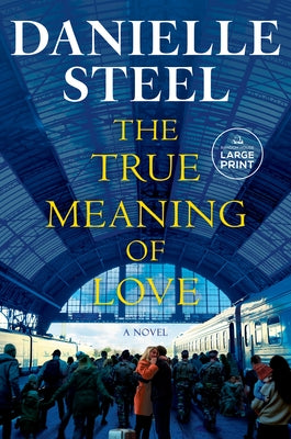 The True Meaning of Love by Steel, Danielle