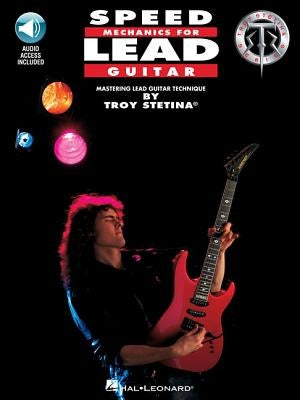Speed Mechanics for Lead Guitar Book/Online Audio by Stetina, Troy