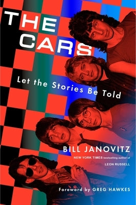 The Cars: Let the Stories Be Told by Janovitz, Bill
