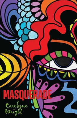 Masquerade by Wright, Carolyne