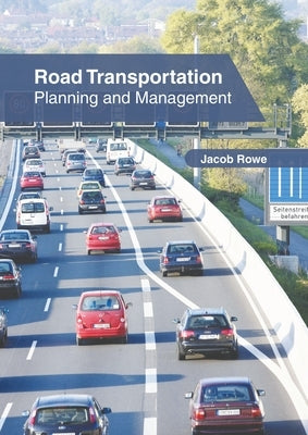 Road Transportation: Planning and Management by Rowe, Jacob