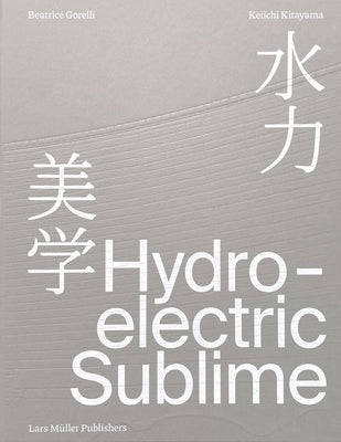 Hydroelectric Sublime by Gorelli, Beatrice