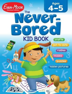 The Never-Bored Kid Book by Evan-Moor Educational Publishers