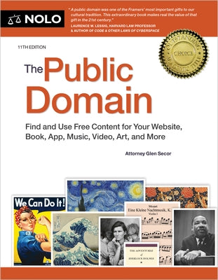 The Public Domain: How to Find & Use Copyright-Free Writings, Music, Art & More by Secor, Glen