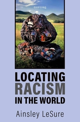 Locating Racism in the World by Lesure, Ainsley