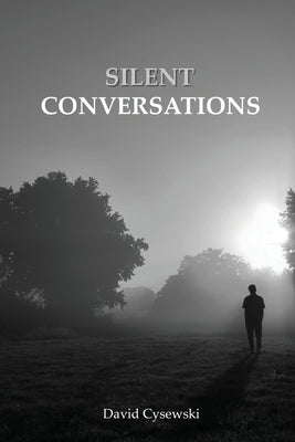 Silent Conversations by Cysewski, David