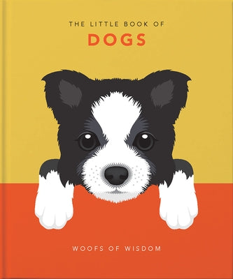 The Little Book of Dogs: Woofs of Wisdom by Hippo! Orange