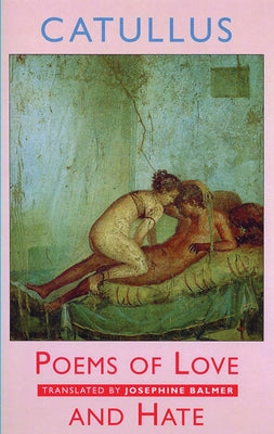 Poems of Love and Hate by Catullus, Catullus