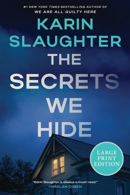 The Secrets We Hide: A North Falls Thriller by Slaughter, Karin