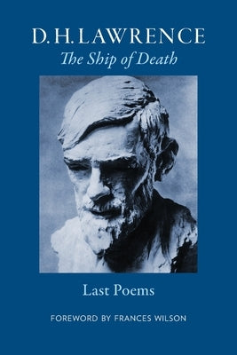 The Ship of Death: Last Poems by Lawrence, D. H.