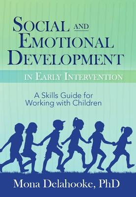 Social and Emotional Development in Early Intervention by Delahooke, Mona