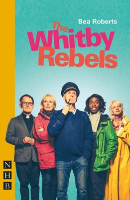 The Whitby Rebels by Roberts, Bea