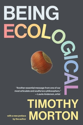 Being Ecological, with a New Preface by the Author by Morton, Timothy