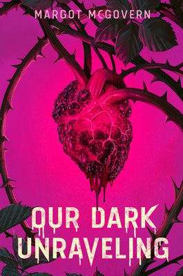 Our Dark Unraveling by McGovern, Margot