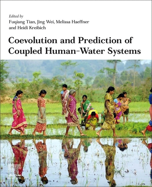 Coevolution and Prediction of Coupled Human-Water Systems: A Sociohydrologic Synthesis of Change in Hydrology and Society by Tian, Fuqiang
