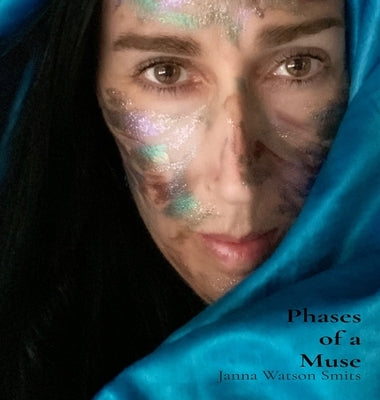 Phases of a Muse by Smits, Janna Marie