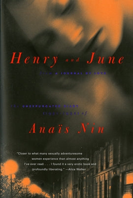 Henry and June: From a Journal of Love: The Unexpurgated Diary (1931-1932) of Anais Nin by Nin, Anaïs