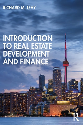 Introduction to Real Estate Development and Finance by Levy, Richard M.