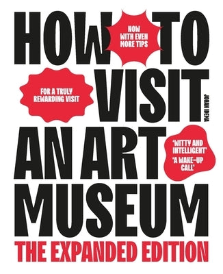 How to Visit an Art Museum: The Expanded Edition by Idema