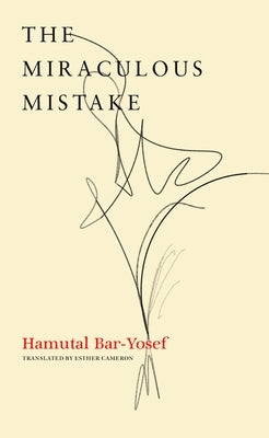 The Miraculous Mistake by Bar-Yosef, Hamutal
