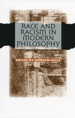 Race and Racism in Modern Philosophy by Valls, Andrew