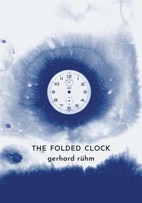 The Folded Clock: 100 Number Poems by Ruhm, Gerhard