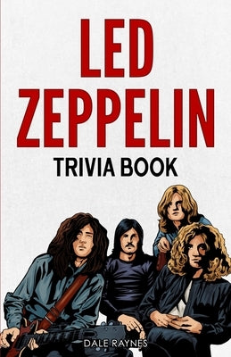 Led Zeppelin Trivia Book by Raynes, Dale
