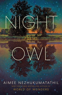 Night Owl: Poems by Nezhukumatathil, Aimee