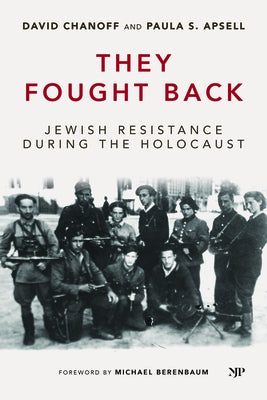 They Fought Back: Jewish Resistance During the Holocaust by Chanoff, David