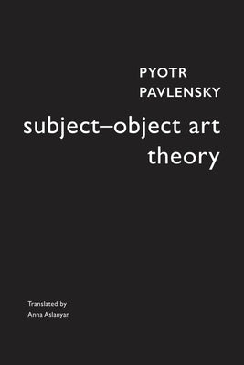 Subject-Object Art Theory by Pavlensky, Pyotr